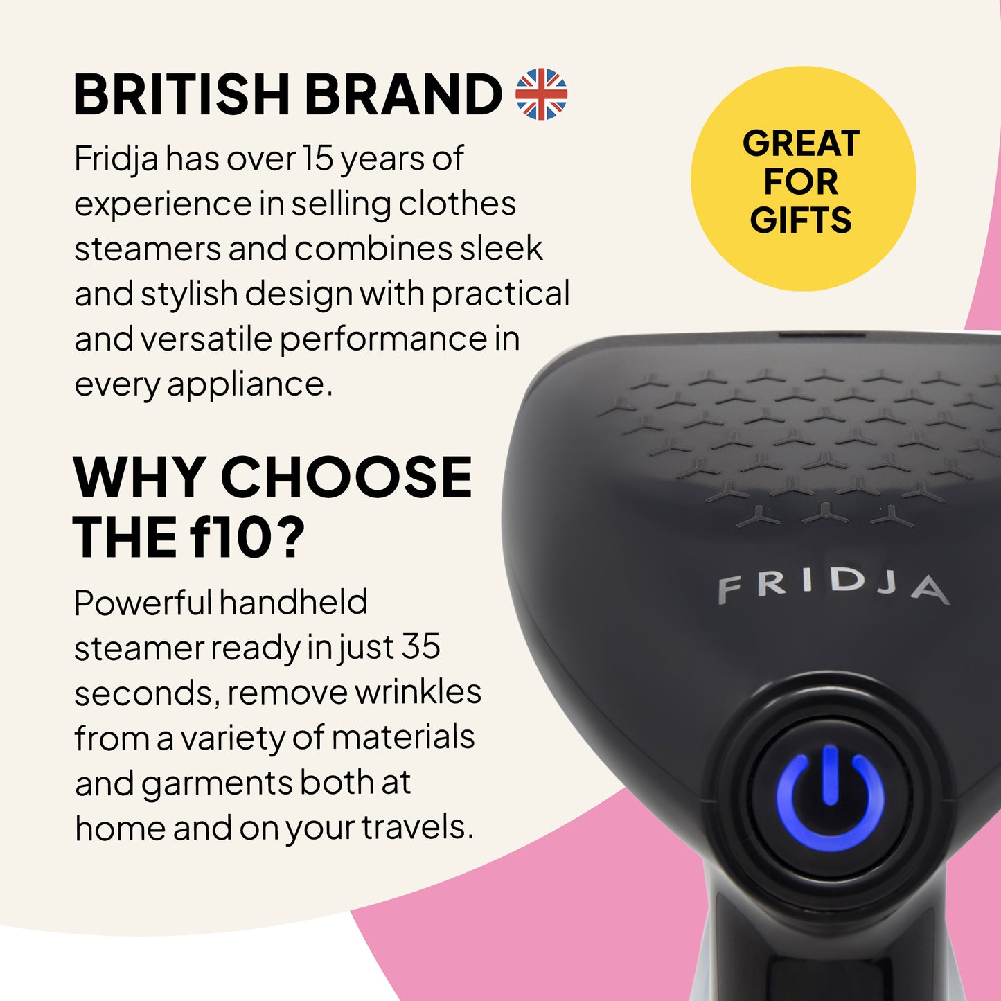 A promotional graphic for the Fridja f10 Handheld Clothes Steamer displays a top view of the product, key clothes care features, a British flag, and a yellow "Great for Gifts" badge on a pink and cream background.